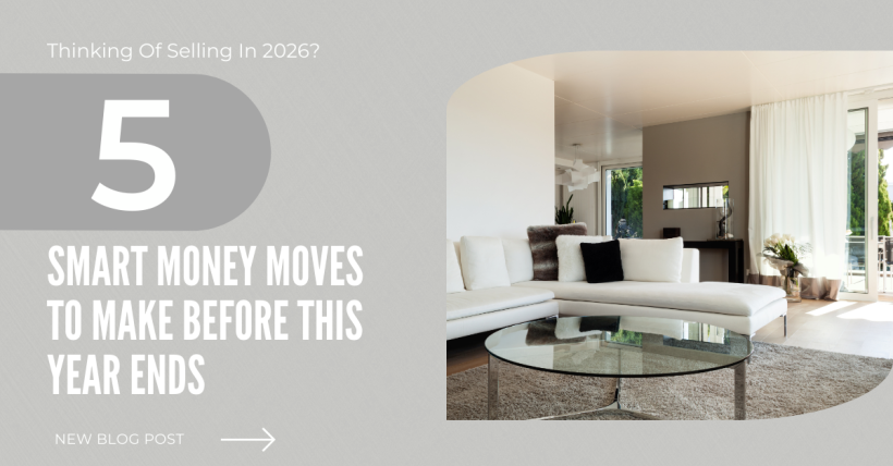Thinking Of Selling In 2026? 5 Smart Money Moves To Make Before This Year Ends